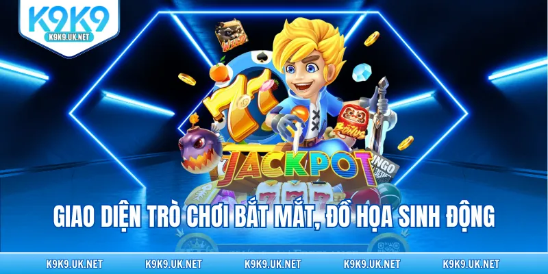Giao diện trò chơi bắt mắt, đồ họa sinh động
