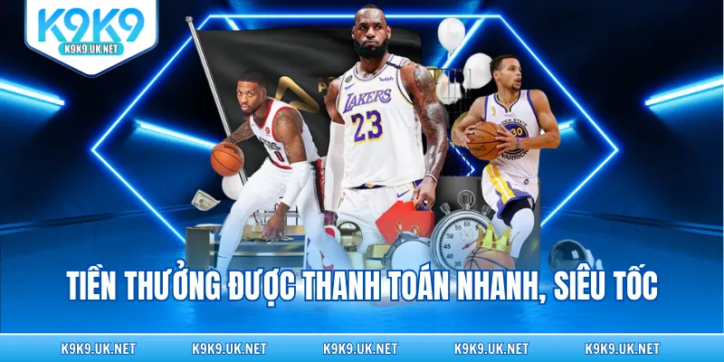 Tiền thưởng được thanh toán nhanh, siêu tốc